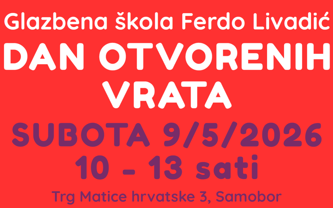Poziv na Dan otvorenih vrata Glazbene škole Ferdo Livadić!